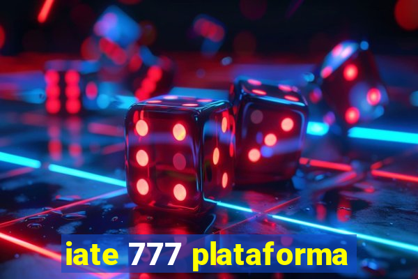 iate 777 plataforma